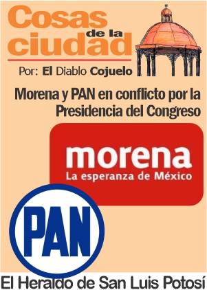 Las Cosas de la Ciudad; Morena y PAN en conflicto por la Presidencia del Congreso