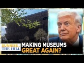 Trump ORDERS Review of Smithsonian Museums to End 'WOKE' Messaging