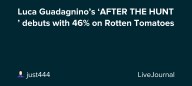 Luca Guadagnino’s ‘AFTER THE HUNT’ debuts with 46% on Rotten Tomatoes : ohnotheydidnt