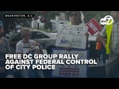 WATCH: Free DC group rallies against federal control of police in Washington