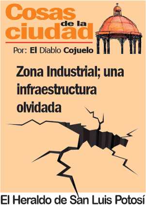 Cosas de la Ciudad; Zona Industrial; una infraestructura olvidada