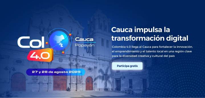 27 y 28 de agosto: Colombia 4.0 – “Territorios Digitales”, el evento gratuito llega a Popayán para celebrar 15 años de innovación tecnológica