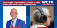 Legal analyst discusses jury’s reaction to taped phone calls, legal reasons for headphones