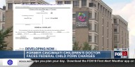 Former Cincinnati Children's doctor faces federal child porn charges
