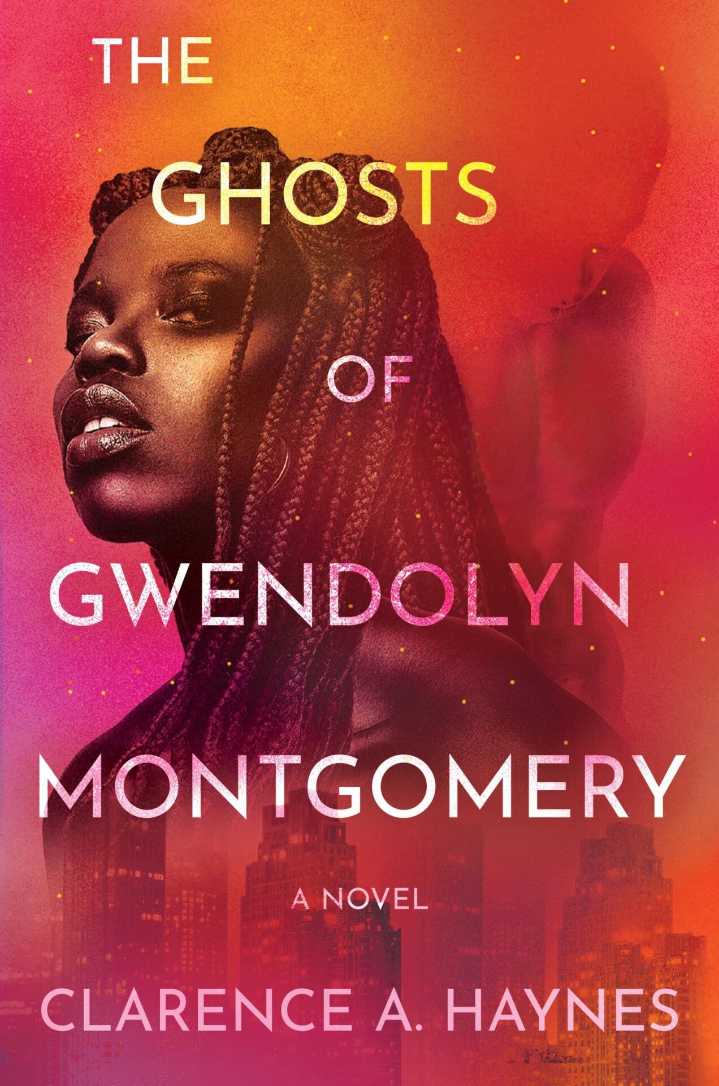 ‘The Ghosts of Gwendolyn Montgomery’ by Clarence A. Haynes