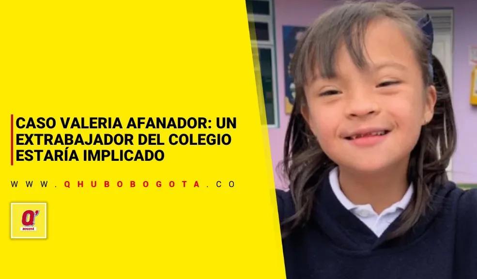 Caso Valeria Afanador: un extrabajador del colegio estaría implicado