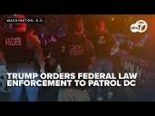 President Donald Trump orders federal law enforcement to patrol DC