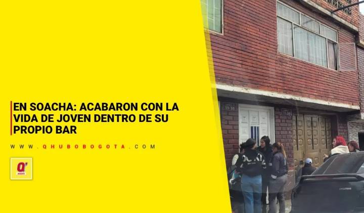 En Soacha: acabaron con la vida de joven dentro de su propio bar