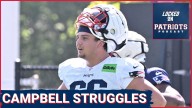 UPDATE: Patriots’ Will Campbell STRUGGLES