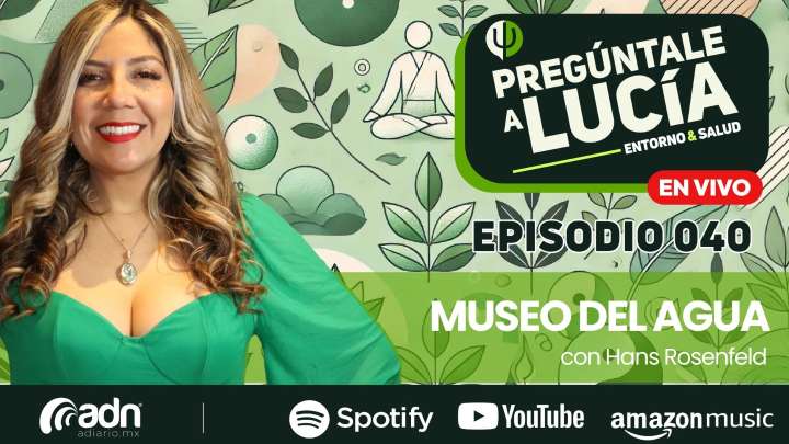 PREGÚNTALE A LUCIA 040 | Museo del Agua con Hans Rosenfeld