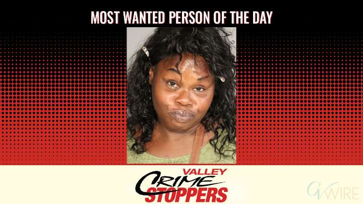 Valley Crime Stoppers’ Most Wanted Person of the Day: Nakisha Dennice Warwick
