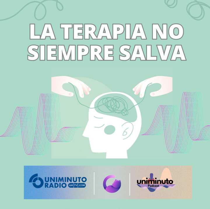 La Terapia No Siempre Salva: Hablemos Sin Filtros de la Salud Mental