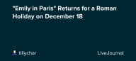 "Emily in Paris" Returns for a Roman Holiday on December 18: ohnotheydidnt