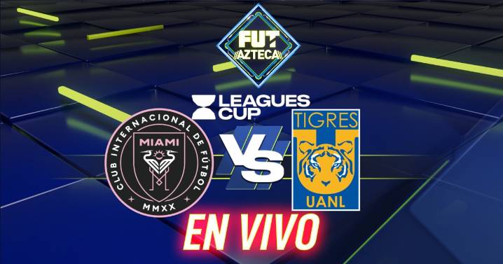 Tigres 0-1 Inter Miami: Ver EN VIVO y GRATIS el resultado HOY miércoles 20 de agosto, de los Cuartos de Final de Leagues Cup 2025; marcador online