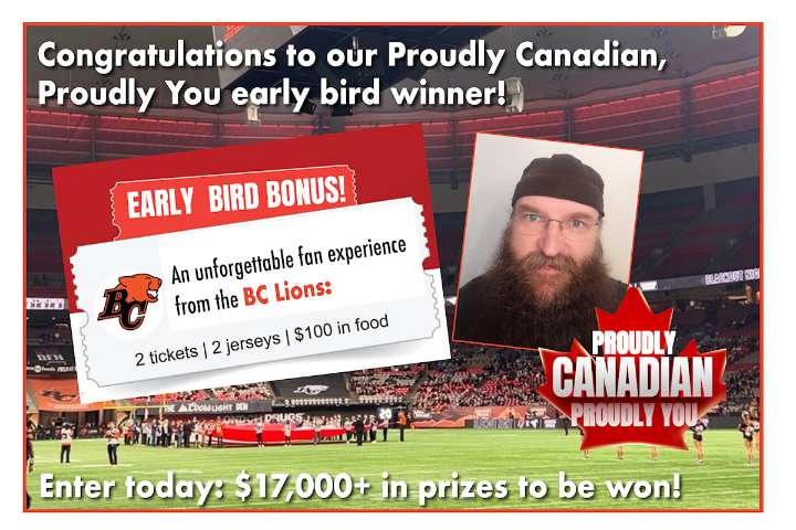 Congratulations to the first Proudly Canadian Contest winner!