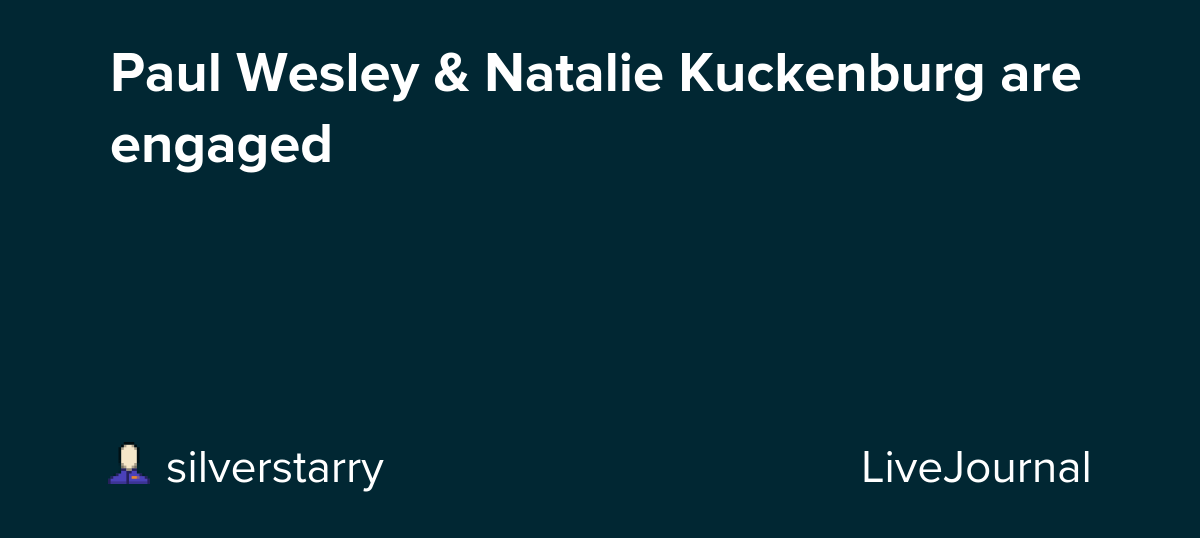 Paul Wesley & Natalie Kuckenburg are engaged: ohnotheydidnt