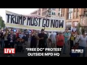 LIVE: "Free DC" to hold a protest outside of DC Police Headquarters amidst Trump's Federal Takeover