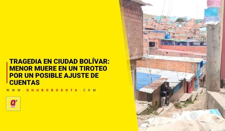 Tragedia en Ciudad Bolívar: menor muere en un tiroteo por un posible ajuste de cuentas