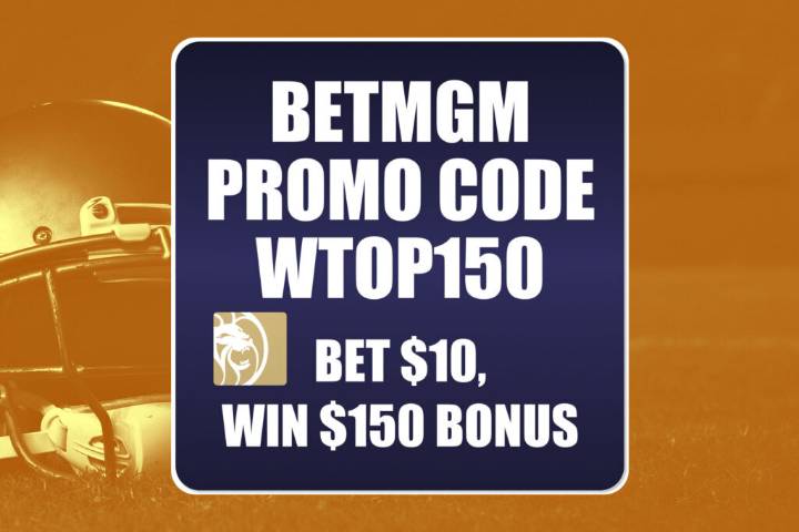 BetMGM Bonus Code WTOP150: Bet $10, Win $150 Bonus Continues This Week