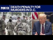 Trump seeking death penalty for homicides in Washington, D.C.