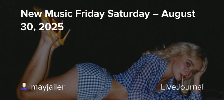 New Music Friday Saturday – August 30, 2025: ohnotheydidnt