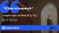“ El Señor se compadeció ”