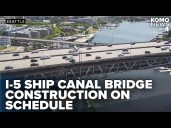 Ship Canal Bridge work on NB I-5 to be completed on time: WSDOT