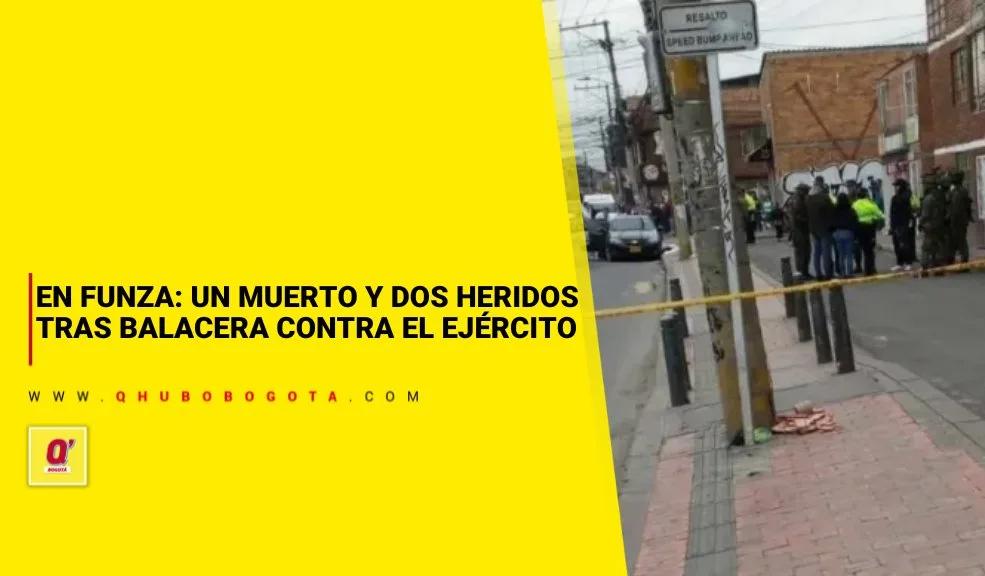 En Funza: un muerto y dos heridos tras balacera contra el Ejército