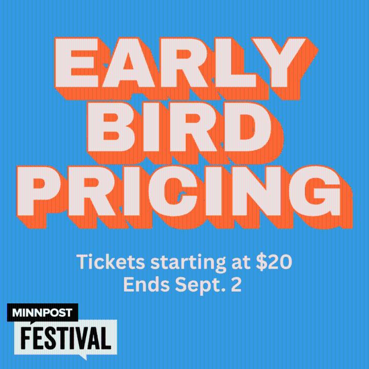 Save on MinnPost Festival tickets with early bird pricing through Sept. 2