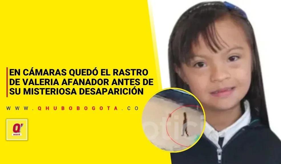 En cámaras quedó el rastro de Valeria Afanador antes de su misteriosa desaparición