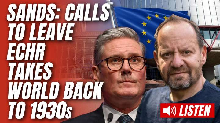LISTEN: Starmer's Friend Philippe Sands Says Calls to Quit ECHR Takes Us 'Back to 1930s'