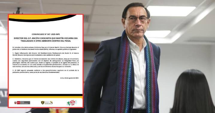 INPE contradice a Martín Vizcarra: descarta abusos y traslado a otro lugar del penal Ancón II
