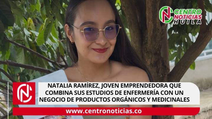 Natalia Ramírez, joven emprendedora que combina sus estudios de enfermería con un negocio de productos orgánicos y medicinales