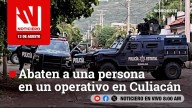 #EnVivo | Este miércoles, en Noticiero Noroeste: Abaten a una persona en un operativo en Culiacán