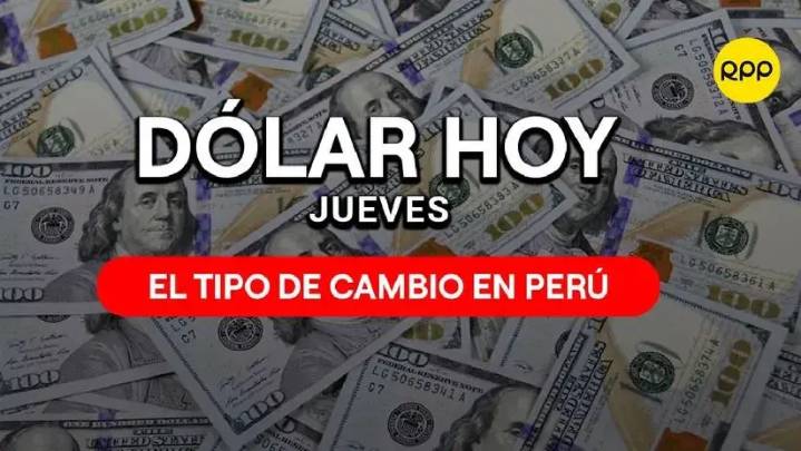 Precio del Dólar Perú y Tipo de Cambio hoy 14 de agosto del 2025