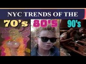 NYC Trends of the 70's, 80's & 90's