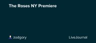 The Roses NY Premiere: ohnotheydidnt