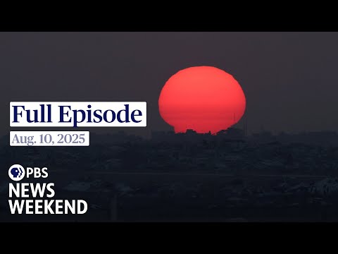 PBS News Weekend full episode, Aug. 10, 2025