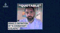 Israel’s definition of “a combatant is elastic”