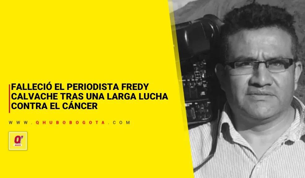 Falleció el periodista Fredy Calvache tras una larga lucha contra el cáncer