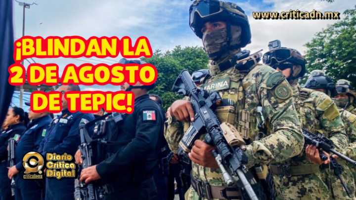 200 uniformados darán seguridad en la pachanga de la colonia 2 de agosto de Tepic