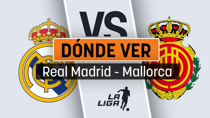 Real Madrid - Mallorca: a qué hora es y dónde ver en directo por TV y online en vivo el partido de Liga