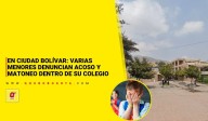 En Ciudad Bolívar: varias menores denuncian acoso y matoneo dentro de su colegio