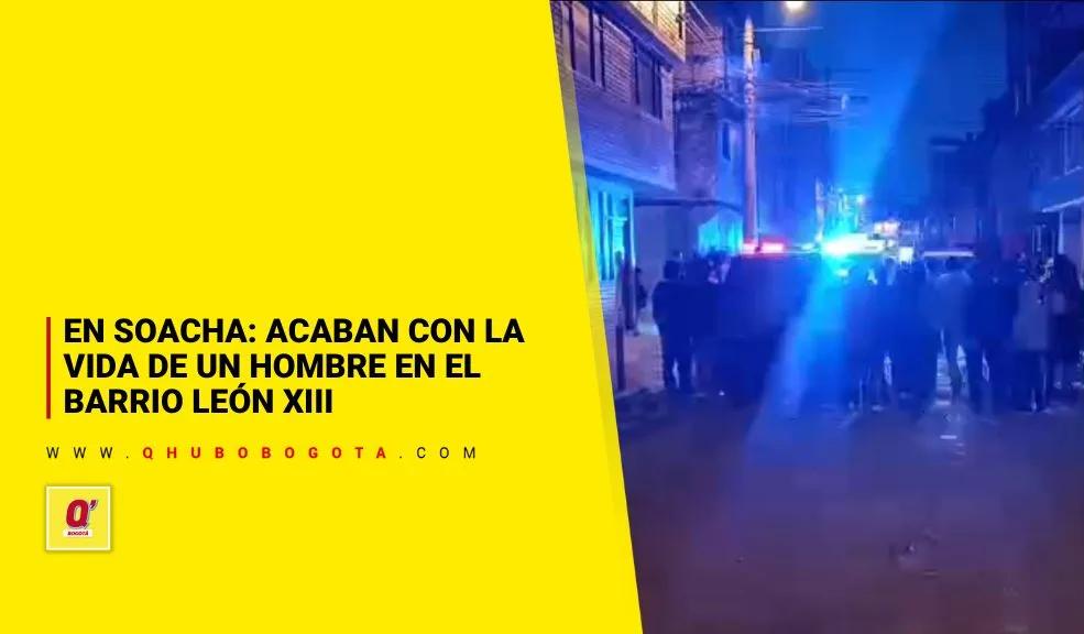 Sicariato en Soacha: acaban con la vida de un hombre en el barrio León XIII