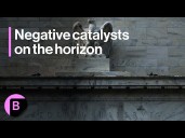 Plenty of Negative Catalysts on the Horizon