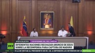 Diferentes naciones rechazan anuncio de EE.UU. sobre la recompensa para captura de Maduro