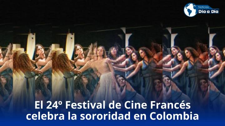 El 24º Festival de Cine Francés celebra la sororidad en Colombia