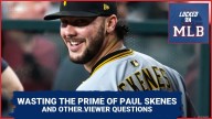 Wasting the Prime of Paul Skenes by the Pirates and Other Viewer Questions