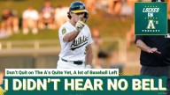 I DIDN'T HEAR NO BELL: Don't Quit on The A's Quite Yet, A lot of Baseball Left