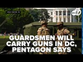 National Guard troops in DC to begin carrying weapons under Trump's crime crackdown